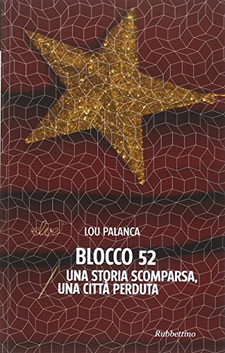 Blocco 52. Una Storia Scomparsa, Una Città Perduta