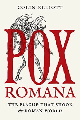 Pox Romana: The Plague That Shook The Roman World: 11