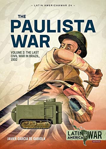 Paulista War: The Last Civil War In Brazil, 1932
