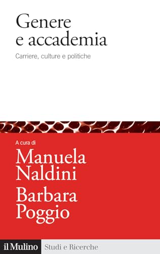 Genere E Accademia. Carriere, Culture E Politiche