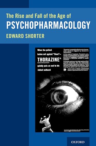 The Rise And Fall Of The Age Of Psychopharmacology