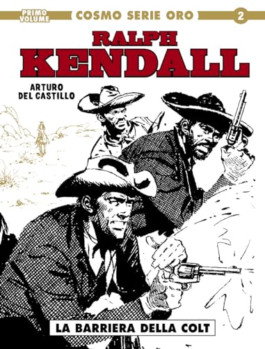 Ralph Kendall. La Barriera Della Colt (Vol. 1)