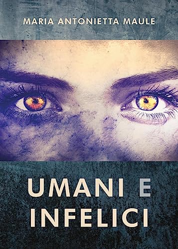 Umani E Infelici