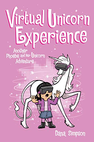 Phoebe And Her Unicorn 12: Virtual Unicorn Experience: Another Phoebe And Her Unicorn Adventure