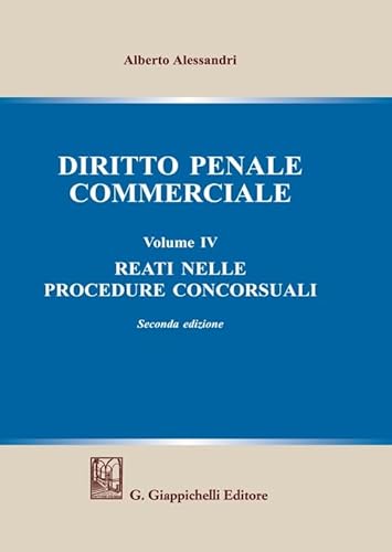 Diritto Penale Commerciale. Reati Nelle Procedure Concorsuali (Vol. 4)
