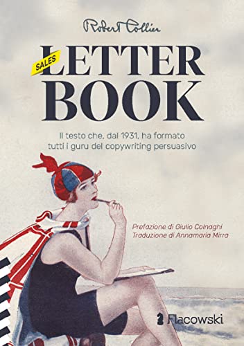 (Sales) Letter Book. Il Testo Che, Dal 1931, Ha Formato Tutti I Guru Del Copywriting Persuasivo
