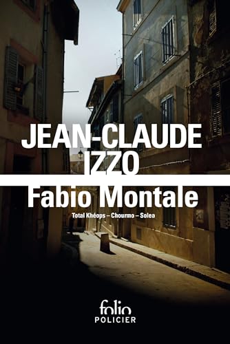 Fabio Montale: Total Khéops ; Chourmo ; Solea, Précédé De "Comme Chez Un Frère Aîné"