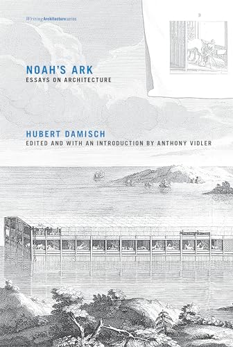 Noah'S Ark: Essays On Architecture