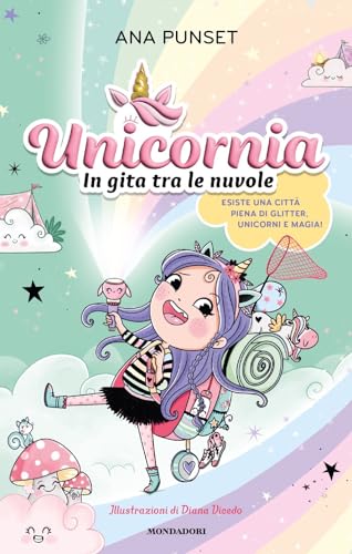 Unicornia. In Gita Tra Le Nuvole. Ediz. A Colori