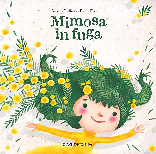 Mimosa In Fuga. Ediz. A Colori