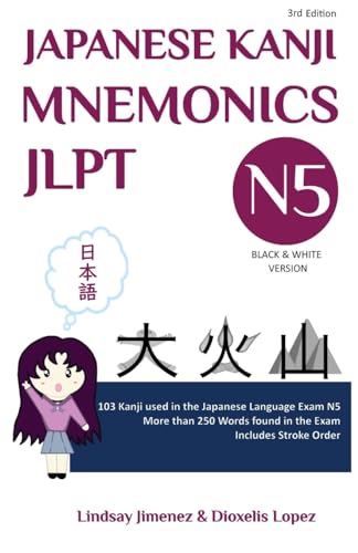Japanese Kanji Mnemonics Jlpt N5: 103 Kanji Used In The Japanese Language Exam N5