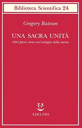 Una Sacra Unità. Altri Passi Verso Un'Ecologia Della Mente