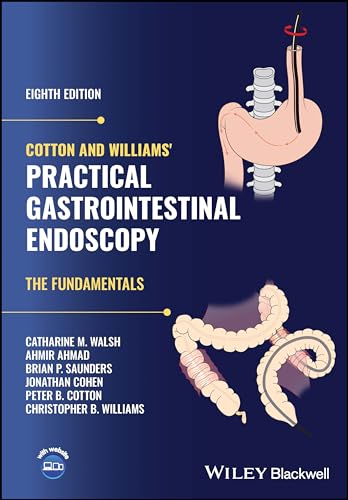 Cotton And Williams' Practical Gastrointestinal Endoscopy: The Fundamentals