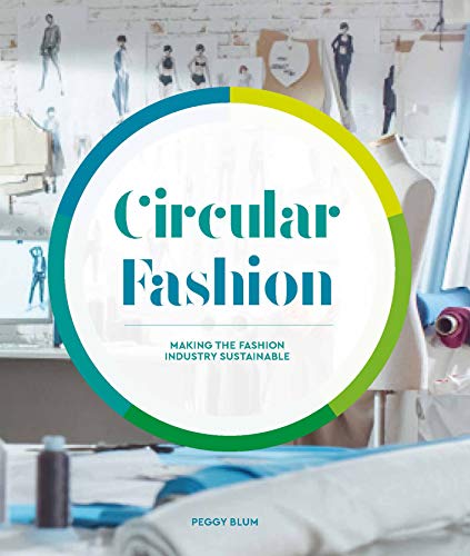 Circular Fashion: Making The Fashion Industry Sustainable