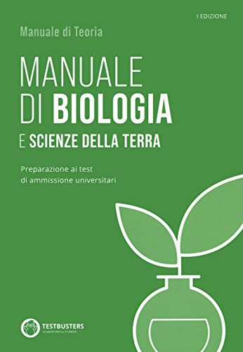Manuale Di Biologia E Scienze Della Terra. Preparazione Ai Test Di Ammissione Universitari. Con Espansione Online