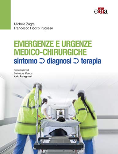 Emergenze E Urgenze Medico-Chirurgiche. Sintomo Diagnosi Terapia