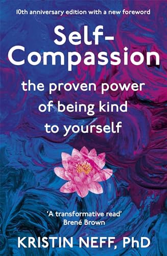 Self Compassion: The Proven Power Of Being Kind To Yourself