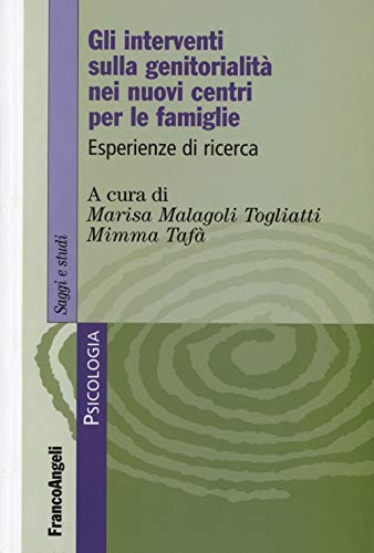 Gli Interventi Sulla Genitorialità Nei Nuovi Centri Per Le Famiglie. Esperienze Di Ricerca