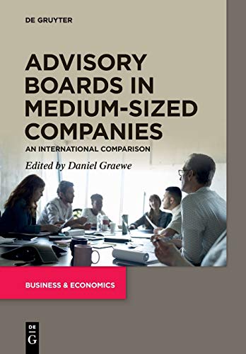Advisory Boards In Medium-Sized Companies: An International Comparison