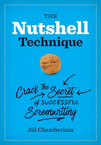 The Nutshell Technique: Crack The Secret Of Successful Screenwriting