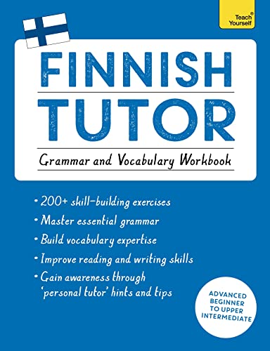 Teach Yourself Finnish Tutor: Advanced Beginner To Upper Intermediate: Grammar And Vocabulary Workbook