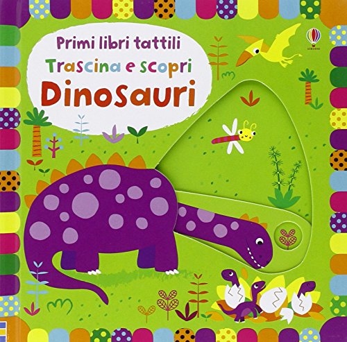 Dinosauri. Ediz. Illustrata