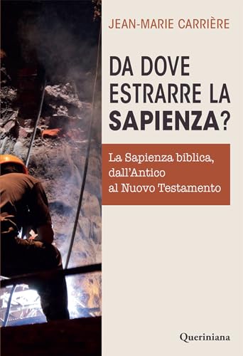 Da Dove Estrarre La Sapienza? La Sapienza Biblica, Dall’Antico Al Nuovo Testamento