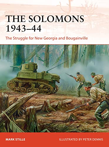 The Solomons 1943–44: The Struggle For New Georgia And Bougainville