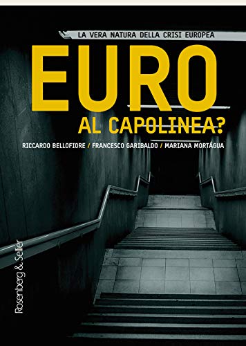 Euro Al Capolinea? La Vera Natura Della Crisi Europea