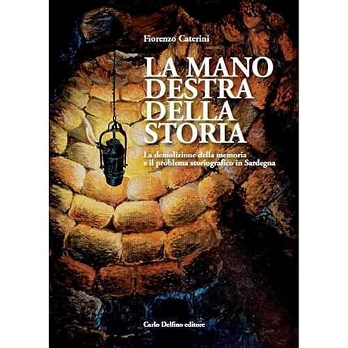 Carlo Delfino Editore La Mano Destra Della Storia