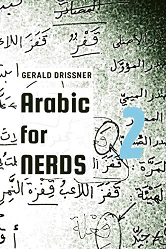 Arabic For Nerds 2: A Grammar Compendium - 450 Questions About Arabic Grammar