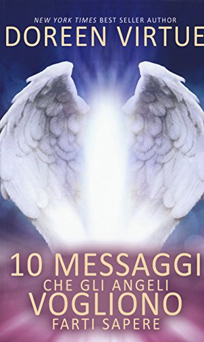 10 Messaggi Che Gli Angeli Vogliono Farti Sapere