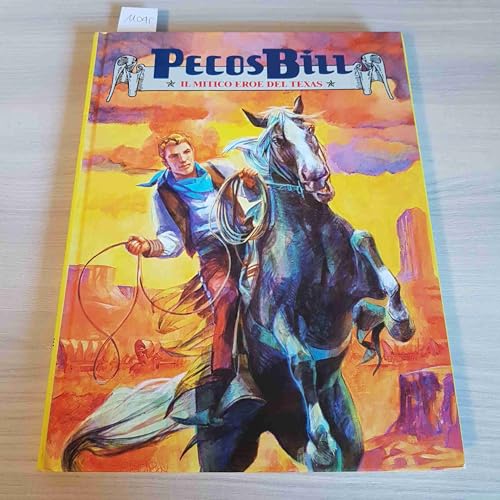 Pecos Bill Mitico Eroe Del Texas