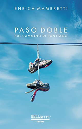 Paso Doble. Sul Cammino Di Santiago