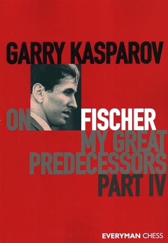 Garry Kasparov On Fischer: My Great Predecessors