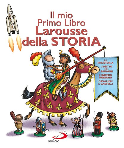 Il Mio Primo Libro Larousse Della Storia