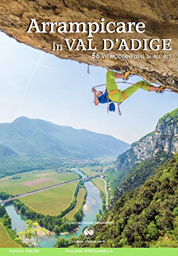 Arrampicare In Val D'Adige. 56 Vie Moderne (Dal 3C All'8C)