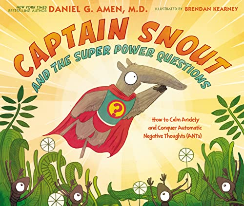 Captain Snout And The Super Power Questions: Don'T Let The Ants Steal Your Happiness