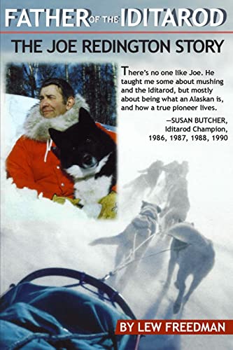 Father Of The Iditarod: The Joe Redington Story