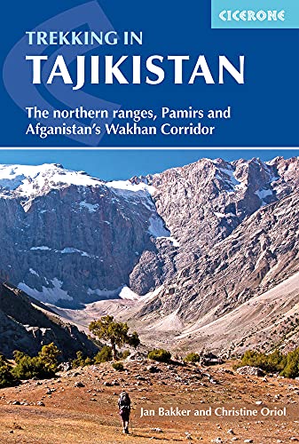 Trekking In Tajikistan: The Northern Ranges, Pamirs And Afganistan'S Wakhan Corridor [Lingua Inglese]: The Northern Ranges, Pamirs And Afghanistan'S W