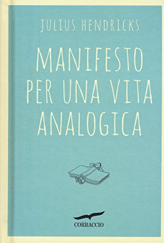 Manifesto Per Una Vita Analogica