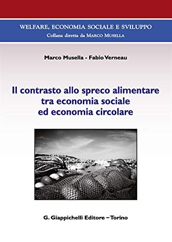Il Contrasto Allo Spreco Alimentare Tra Economia Sociale Ed Economia Circolare. Con Contenuto Digitale (Fornito Elettronicamente)