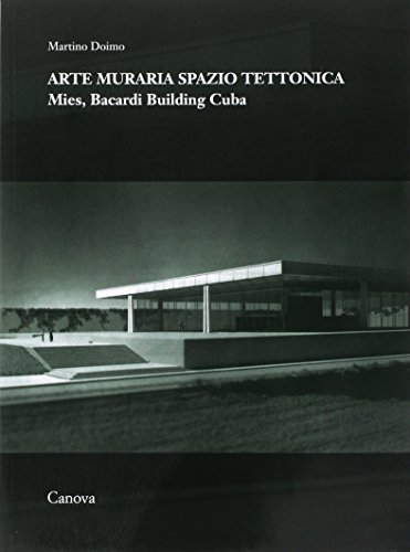 Arte Muraria, Spazio E Tettonica. Mies, Bacardi Building A Cuba