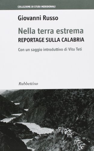 Nella Terra Estrema. Reportage Sulla Calabria