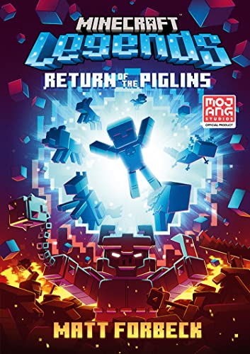 Minecraft Legends Return Of The Piglins: Official Children’S Fiction Gaming Novel Based On The Minecraft Legends Game, Brand New For 2023 – Perfect Fo