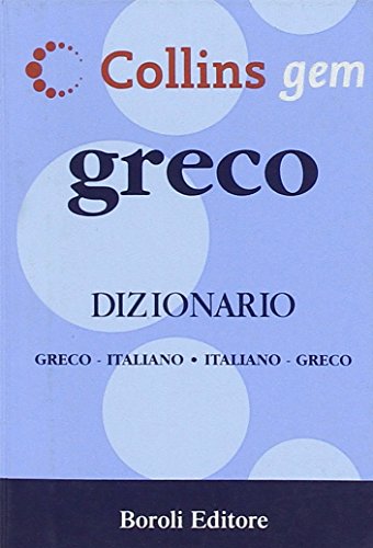 Greco. Dizionario Greco-Italiano, Italiano-Greco