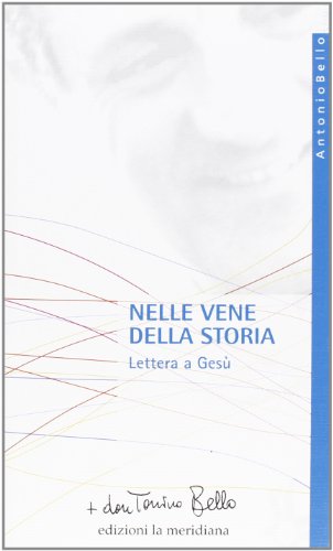 Nelle Vene Della Storia. Lettera A Gesù