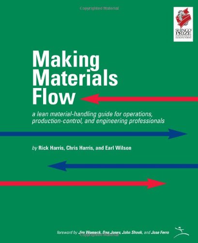 Making Materials Flow: A Lean Material-Handling Guide For Operations, Production-Control, And Engineering Professionals: Volume 1.1
