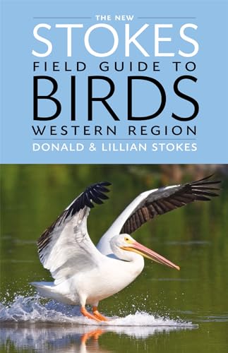 The New Stokes Field Guide To Birds: Western Region