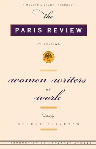 Women Writers At Work: The Paris Review Interviews